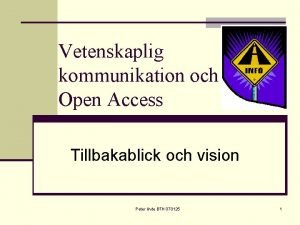 Vetenskaplig kommunikation och Open Access Tillbakablick och vision