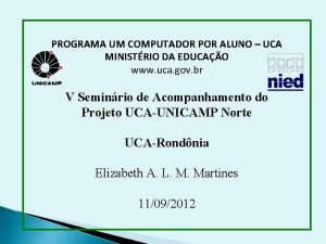 PROGRAMA UM COMPUTADOR POR ALUNO UCA MINISTRIO DA