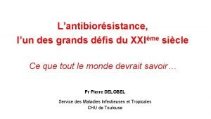 Lantibiorsistance me lun des grands dfis du XXI