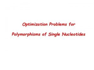 Optimization Problems for Polymorphisms of Single Nucleotides Polymorphisms