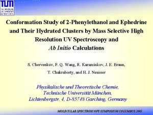 Conformation Study of 2 Phenylethanol and Ephedrine and