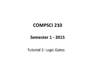 COMPSCI 210 Semester 1 2015 Tutorial 2 Logic