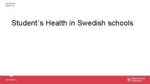 Frvaltning 2018 xxxx Students Health in Swedish schools