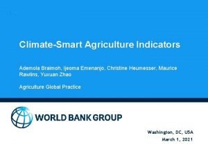 ClimateSmart Agriculture Indicators Ademola Braimoh Ijeoma Emenanjo Christine