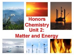 Honors Chemistry Unit 2 Matter and Energy Guiding