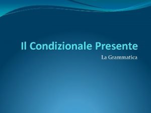 Condizionale presente