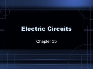 Chapter 35 electric circuits