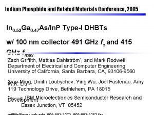 Indium Phosphide and Related Materials Conference 2005 In