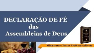 DECLARAO DE F das Assembleias de Deus Ministrante