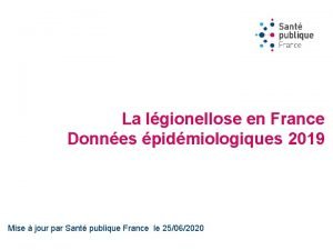 La lgionellose en France Donnes pidmiologiques 2019 Mise