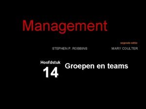 Management negende editie STEPHEN P ROBBINS Hoofdstuk 14