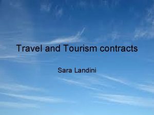 Travel and Tourism contracts Sara Landini An introduction