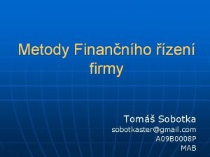 Metody Finannho zen firmy Tom Sobotka sobotkastergmail com