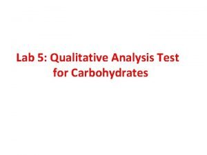 Lab 5 Qualitative Analysis Test for Carbohydrates Qualitative