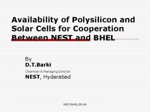 Availability of Polysilicon and Solar Cells for Cooperation Availability of Polysilicon and Solar Cells for Cooperation