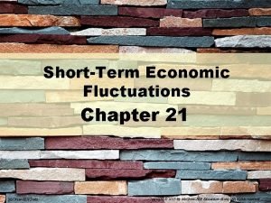 ShortTerm Economic Fluctuations Chapter 21 Mc GrawHillIrwin Copyright