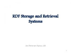 RDF Storage and Retrieval Systems Jan Pettersen Nytun
