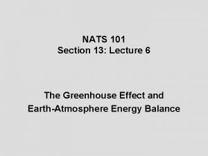 NATS 101 Section 13 Lecture 6 The Greenhouse