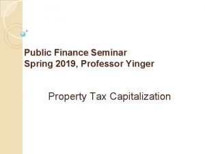 Public Finance Seminar Spring 2019 Professor Yinger Property