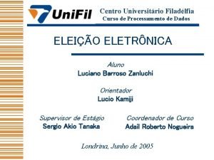 Centro Universitrio Filadlfia Curso de Processamento de Dados