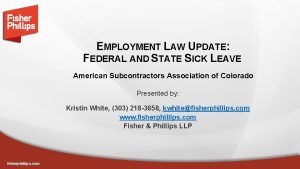 EMPLOYMENT LAW UPDATE FEDERAL AND STATE SICK LEAVE