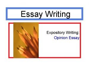 Essay Writing Expository Writing Opinion Essay Expository Essay