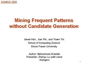 SIGMOD 2000 Mining Frequent Patterns without Candidate Generation
