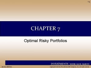7 1 CHAPTER 7 Optimal Risky Portfolios INVESTMENTS