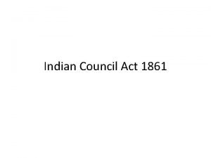Indian Council Act 1861 The Indian Councils Act