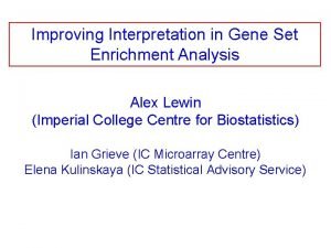 Improving Interpretation in Gene Set Enrichment Analysis Alex