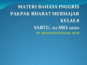 MATERI BAHASA INGGRIS PAKPAK BHARAT MERSIAJAR KELAS 8