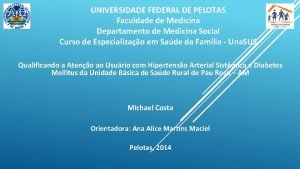 UNIVERSIDADE FEDERAL DE PELOTAS Faculdade de Medicina Departamento