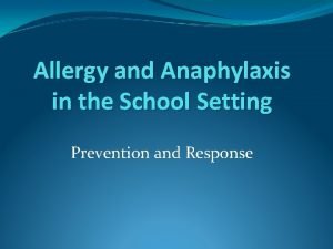 Allergy and Anaphylaxis in the School Setting Prevention