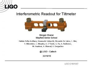 Interferometric Readout for Tiltmeter Morgan Shaner Mayfield Senior