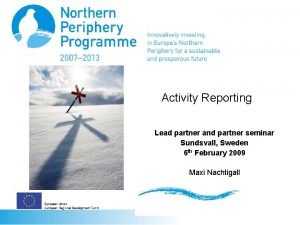 Activity Reporting Lead partner and partner seminar Sundsvall