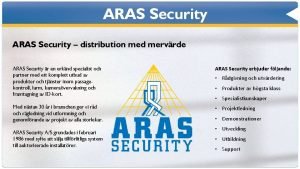 ARAS Security distribution med mervrde ARAS Security r