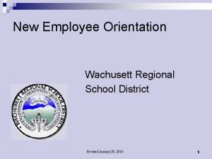 New Employee Orientation Wachusett Regional School District Revised