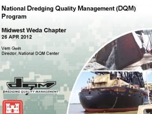 National Dredging Quality Management DQM Program Midwest Weda