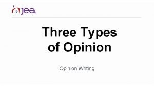 Three Types of Opinion Writing Three places opinion