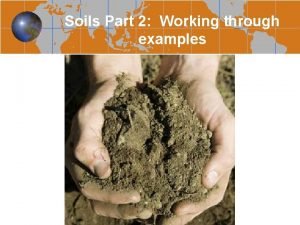 Soils Part 2 Working through examples Engineering Properties