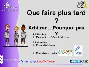 Que faire plus tard Arbitrer Pourquoi pas Ralisation