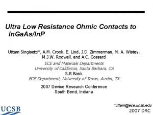 Ultra Low Resistance Ohmic Contacts to In Ga