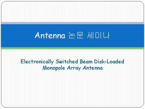 Antenna Electronically Switched Beam DiskLoaded Monopole Array Antenna