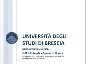 UNIVERSIT DEGLI STUDI DI BRESCIA 1 Dott Antonio