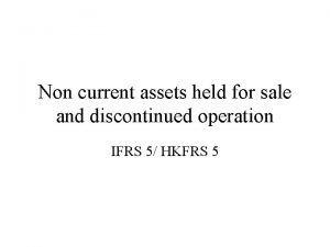 Non current assets held for sale and discontinued
