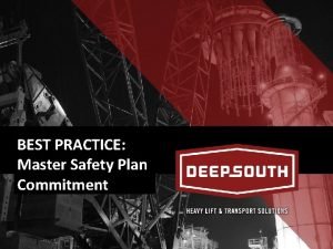 BEST PRACTICE Master Safety Plan Commitment MASTER SAFETY