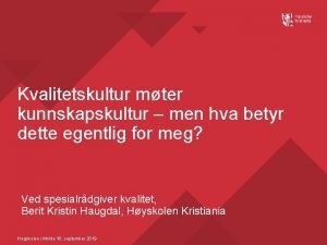 Kvalitetskultur mter kunnskapskultur men hva betyr dette egentlig