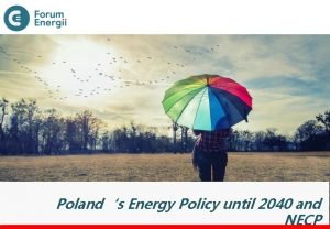 Polands Energy Policy until 2040 and NECP About