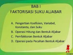 BAB I FAKTORISASI SUKU ALJABAR A Pengertian Koefisien