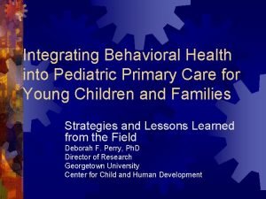 Integrating Behavioral Health into Pediatric Primary Care for